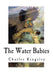 The Water Babies: A Fairy Tale for a Land Baby by Charles Kingsley