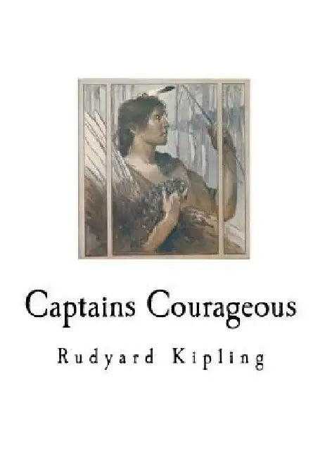 Captains Courageous: A Story of the Grand Banks by Rudyard Kipling