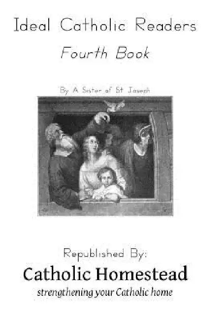 Ideal Catholic Readers, Book 4 by Sister of St Joseph