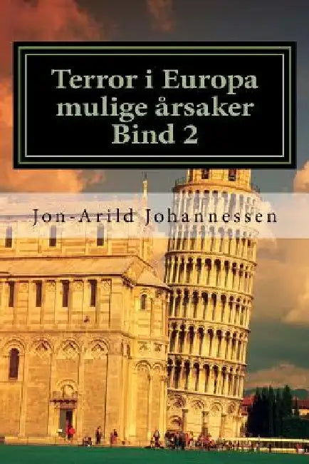 Terror i Europa mulige årsaker Bind 2: Europa brenner by Johannessen, Jon-Arild