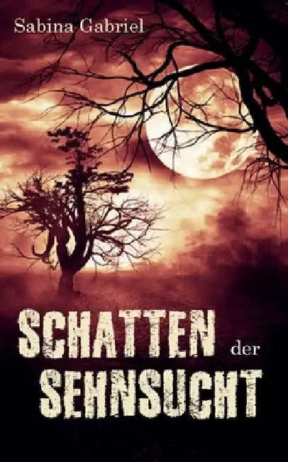 Schatten der Sehnsucht by Gabriel, Sabina
