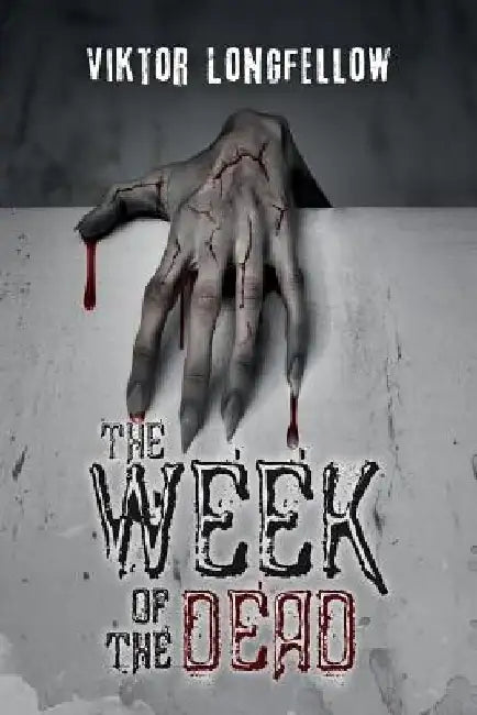 The Week of the Dead by Viktor Longfellow