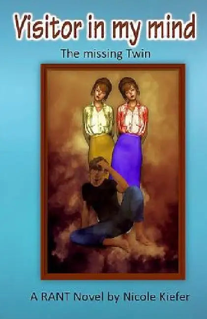 Visitor in my Mind: The Missing Twin by Nicole Kiefer