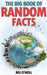 The Big Book of Random Facts: 1000 Interesting Facts And Trivia by Bill O'Neill