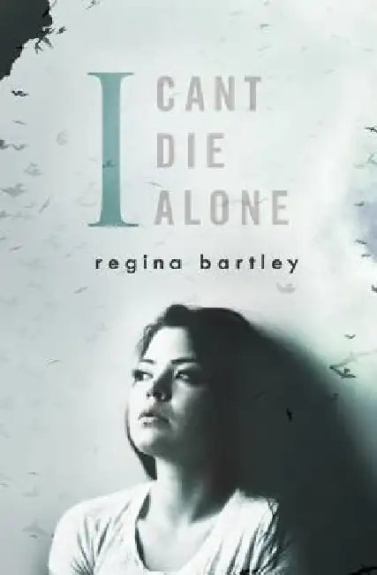 I Can't Die Alone by Regina Wamba