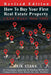 How To Buy Your First Real Estate Property: An Uncommon Approach To Finding Hidden, Competition Free Properties In Any Market by Erik Stark