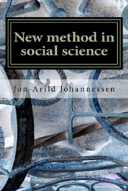 New method in social science: Conceptual Generalization: Theory and applications by Jon-Arild Johannessen