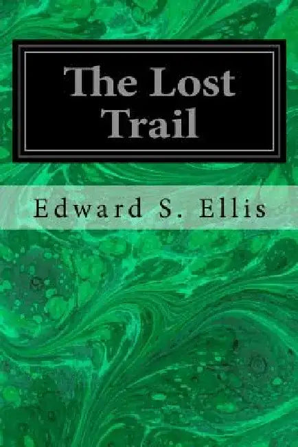 The Lost Trail by Edward S. Ellis