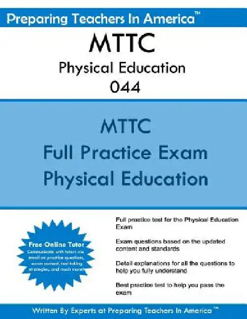 MTTC Physical Education 044: Michigan Test For Teacher Certification by Preparing Teachers in America