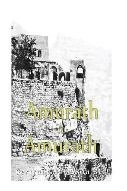 Amurath to Amurath by Gertrude Lowthian Bell