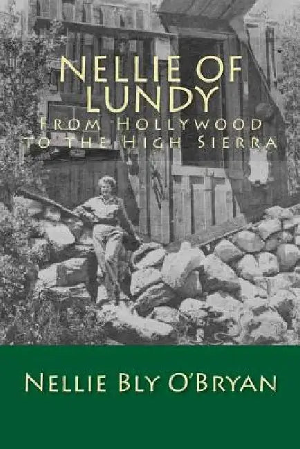 Nellie of Lundy: From Hollywood to the High Sierra by Nellie Bly O'Bryan