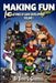Making Fun: Stories of Game Development - Volume 1 by Thor Thorvaldson