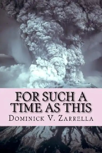 For Such a Time as This by Dominick V. Zarrella