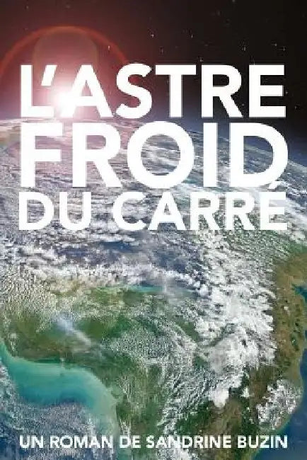 L'astre froid du carré by Sandrine Buzin