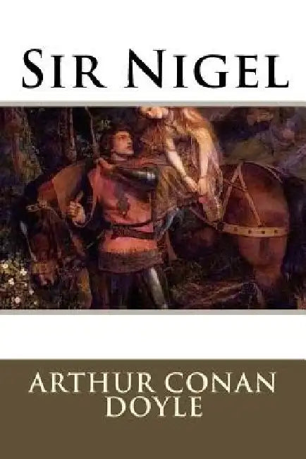 Sir Nigel by Arthur Conan Doyle