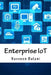 Enterprise IoT: A Definitive Handbook by Rajeev Hathi