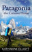 Patagonia: The Camino Home by Elliott, Katharine