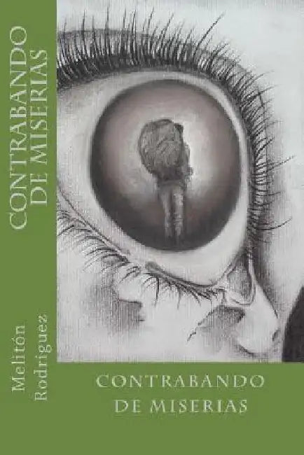 Contrabando de Miserias by Rodriguez, Meliton