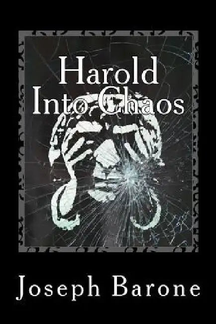 Harold Into Chaos by Joseph Barone