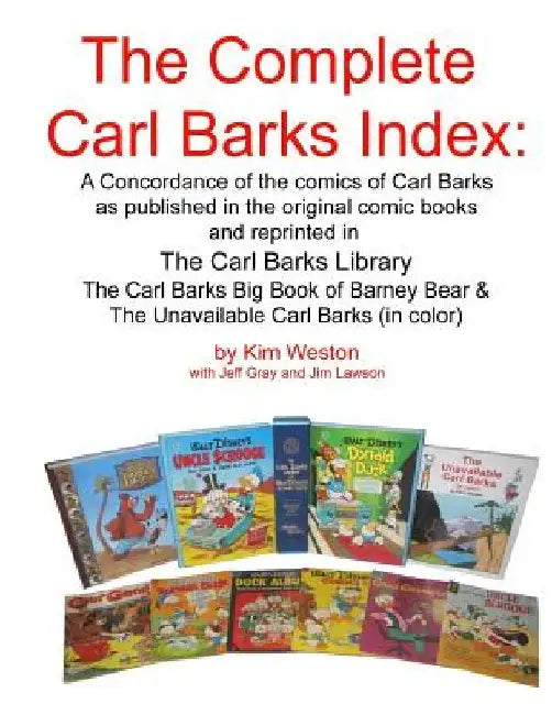 The Complete Carl Barks Index by Kim Weston