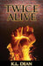 Twice Alive by K. L. Dean