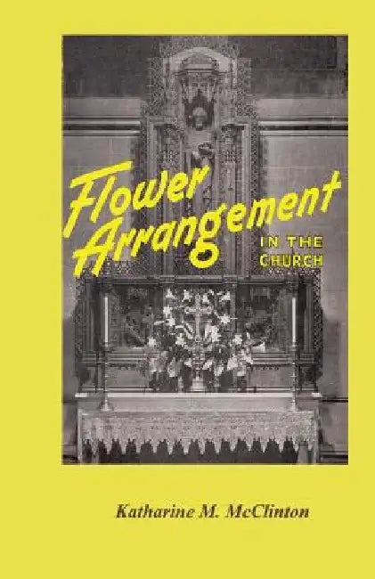 Flower Arrangement in the Church by Katharine M. McClinton