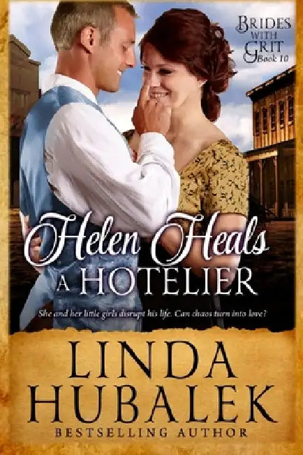 Helen Heals a Hotelier: A Historical Western Romance by Brides with Grit