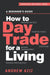 How to Day Trade for a Living: A Beginner's Guide to Trading Tools and Tactics, Money Management, Discipline and Trading Psy. by Dr Andrew Aziz