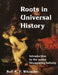 Roots in Universal History: Discovering Infinity by Rolf A. F. Witzsche