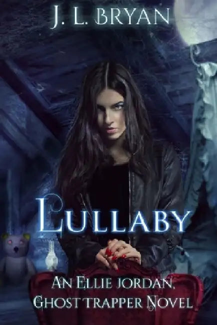 Lullaby: (Ellie Jordan, Ghost Trapper Book 7) by J. L. Bryan