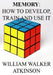 Memory: How to Develop, Train and Use It. by William Walker Atkinson