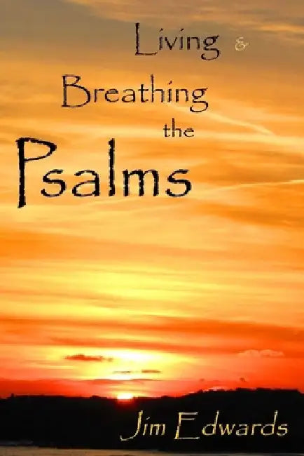 Living and Breathing the Psalms by Lisa J. Lickel