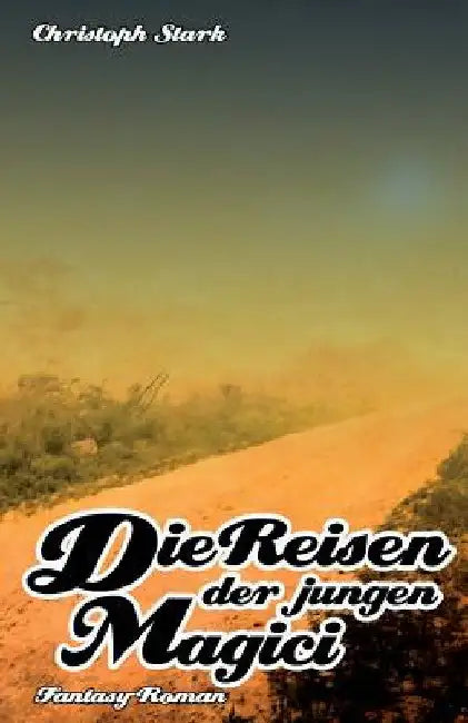 Die Reisen der jungen Magici by Stark, Christoph