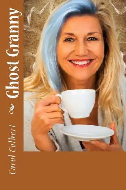 Ghost Granny by Carol Colbert