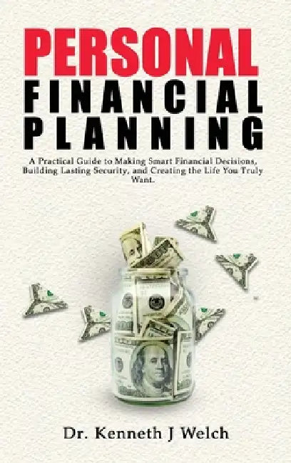 Personal Financial Planning by Kenneth J. Welch