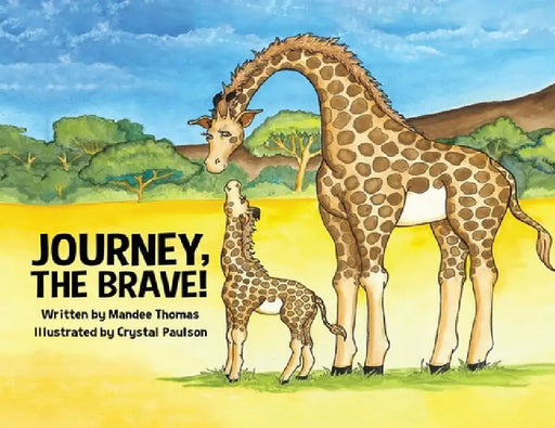 Journey, the Brave! by Mandee Thomas, Crystal Paulson