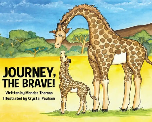 Journey, the Brave! by Mandee Thomas, Crystal Paulson