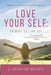 Love Your Self: No More Selling Out by J. Spencer Wendt