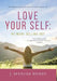 Love Your Self: No More Selling Out by J. Spencer Wendt