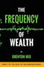 The Frequency of Wealth by Brenton Mix