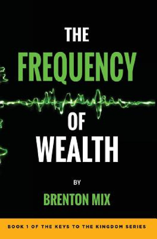The Frequency of Wealth by Brenton Mix