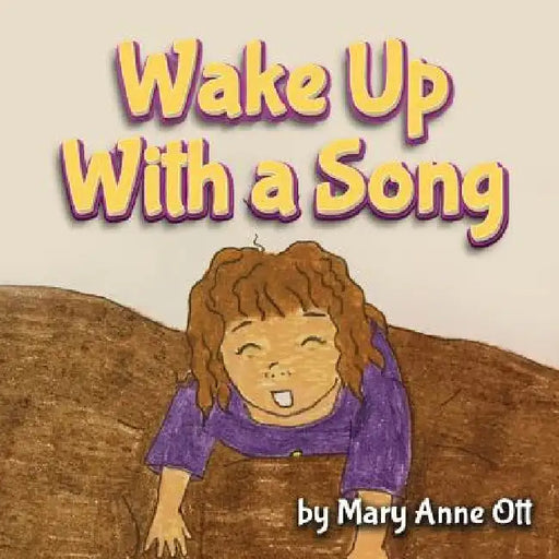 Wake Up With a Song by Mary Anne Ott