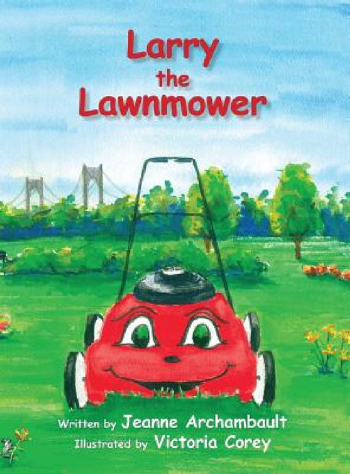 Larry the Lawnmower by Jeanne Archambault