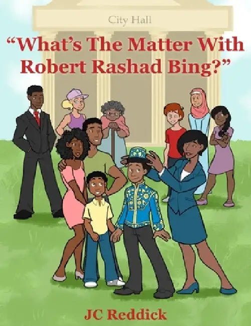 What's The Matter With Robert Rashad Bing? by Jc Reddick