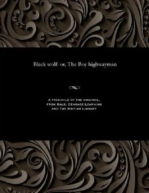 Black Wolf: Or, the Boy Highwayman by Various