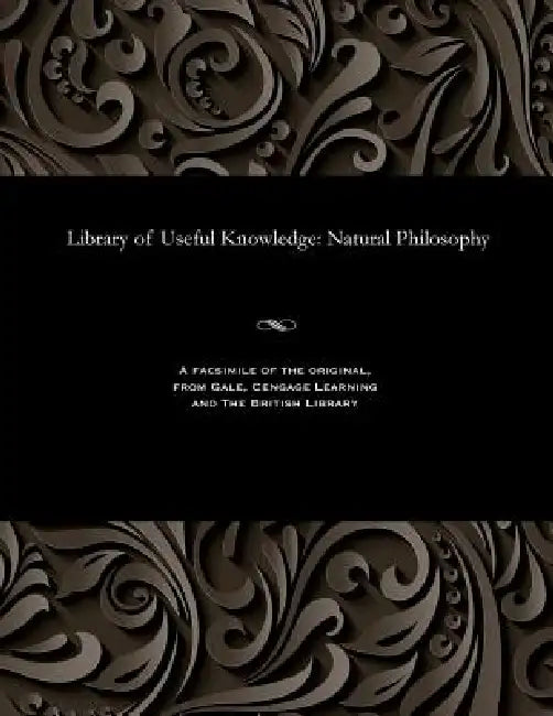 Library of Useful Knowledge: Natural Philosophy by Various