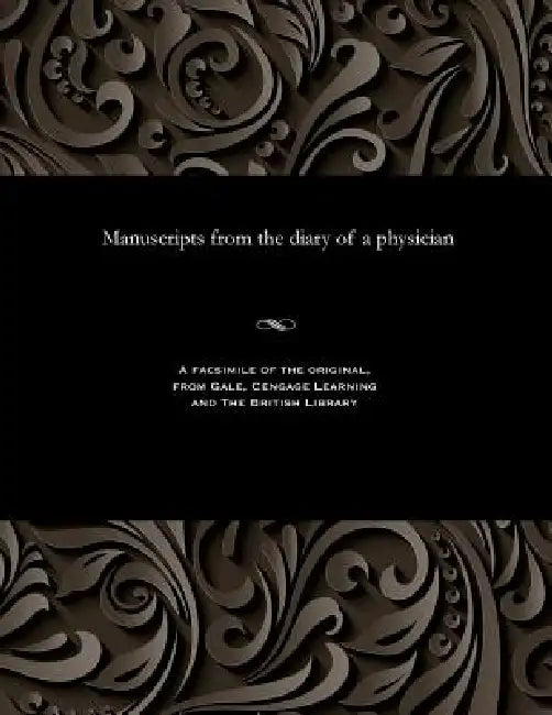 Manuscripts from the Diary of a Physician by Various