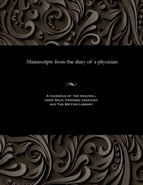 Manuscripts from the Diary of a Physician by Various
