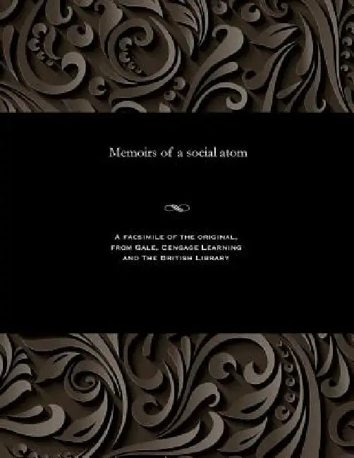 Memoirs of a Social Atom by W. E. (William E. ). Adams