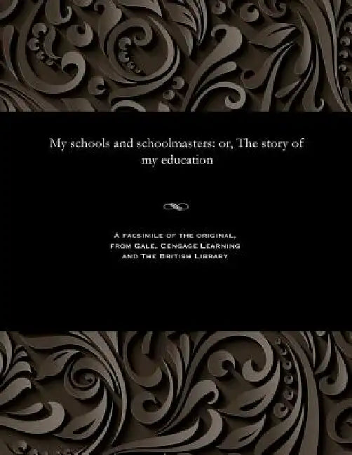 My Schools and Schoolmasters: Or, the Story of My Education by Hugh Miller